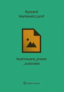 Markiewicz Ryszard Ilustrowane prawo autorskie - Prawo - miniaturka - grafika 1