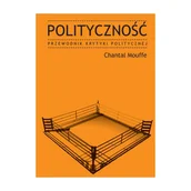 Felietony i reportaże - Polityczność. Przewodnik Krytyki Politycznej - Chantal Mouffe - książka - miniaturka - grafika 1