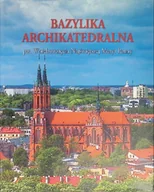 Religia i religioznawstwo - Bazylika Archikatedralna w Białymstoku - miniaturka - grafika 1