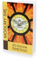 Religia i religioznawstwo - Módlmy się. Do Ducha Świętego - miniaturka - grafika 1