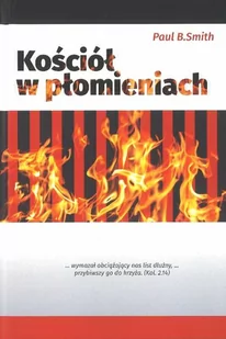 Kościół w Płomieniach - Paul B. Smith - oprawa twarda - Religia i religioznawstwo - miniaturka - grafika 1