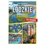 Przewodniki - Łódzkie. Między Bzurą, Pilica i Wartą. Przewodnik - miniaturka - grafika 1