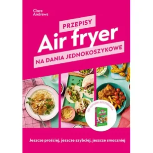 Air fryer. Przepisy na dania jednokoszykowe - Książki kucharskie - miniaturka - grafika 1