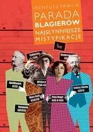 Biografie i autobiografie - Parada blagierów. Najsłynniejsze mistyfikacje - miniaturka - grafika 1