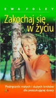 Rozwój osobisty - Zakochaj się w życiu! Podręcznik dużych i małych kroków dla poszukującej duszy - miniaturka - grafika 1