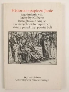 Historia o papieżu Janie tego imienia viii, który był Gilberta biała głowa z Angliej i o inszych wielu papieżoch, którzy przed nią i po niej byli - Historia świata - miniaturka - grafika 1