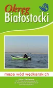 Atlasy i mapy - Mapa wód węd. Okręgu Białystok - książka - miniaturka - grafika 1