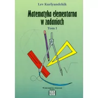 Matematyka - Kurlyandchik Lev Zbiór zadań z matematyki elementarnej Tom 1 - miniaturka - grafika 1