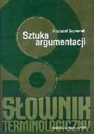 Filozofia i socjologia - Sztuka Argumentacji. Słownik Terminologiczny - miniaturka - grafika 1