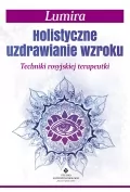 Ezoteryka - Studio Astropsychologii Holistyczne uzdrawianie wzroku. Techniki rosyjskiej terapeutki - Lumira - miniaturka - grafika 1