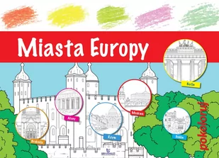 Miasta Europy pokoloruj Opracowanie zbiorowe - Kolorowanki, wyklejanki - miniaturka - grafika 1