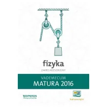 Chełmińska Izabela, Falandysz Lech Fizyka Matura 2016 Vademecum Zakres rozszerzony - Fizyka i astronomia - miniaturka - grafika 2