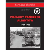 Historia Polski - Bellona Pojazdy pancerne aliantów 1939- 1945 - David Porter - miniaturka - grafika 1