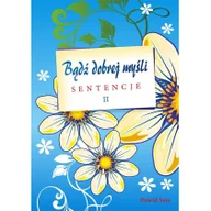 Aforyzmy i sentencje - Bądź dobrej myśli cz.II - sentencje - miniaturka - grafika 1