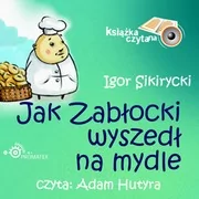 Audiobooki dla dzieci i młodzieży - Jak Zabłocki wyszedł na mydle - miniaturka - grafika 1