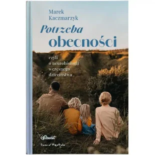 Potrzeba obecności - Marek Kaczmarzyk - Psychologia - miniaturka - grafika 1