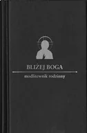 Religia i religioznawstwo - Bliżej Boga Modlitewnik Rodziny - miniaturka - grafika 1