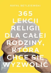 365 lekcji religii dla całej rodziny która chce się wyzwolić - Religia i religioznawstwo - miniaturka - grafika 1