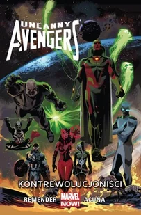 Rick Remender; Gerry Duggan Uncanny Avengers Kontrewolucjoniści tom 6 - Komiksy dla młodzieży - miniaturka - grafika 1