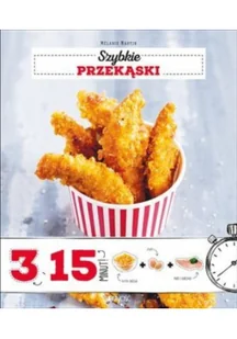 Szybkie przekąski, 3 składniki w 15 minut - MELANIE MARTIN I EMANUELA CINO - Historia Polski - miniaturka - grafika 2