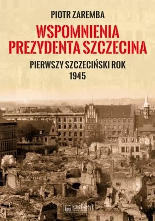 Księży Młyn Wspomnienia Prezydenta Szczecina - Piotr Zaremba
