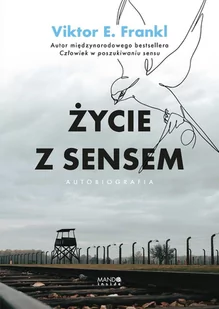 Życie z sensem. Autobiografia - E-booki - biografie - miniaturka - grafika 1