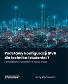 Systemy operacyjne i oprogramowanie - Podstawy konfiguracji IPv6 dla technika i studenta IT z przykładami i ćwiczeniami w Packet Tracer - miniaturka - grafika 1