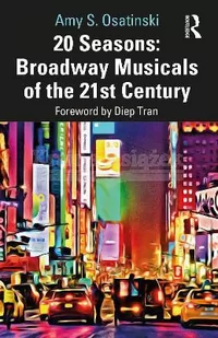 20 Seasons: Broadway Musicals of the 21st Century - Pozostałe książki - miniaturka - grafika 1
