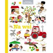 Pierwsza encyklopedia. Na wsi - Książki edukacyjne - miniaturka - grafika 1