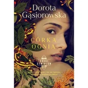 Literatura obyczajowa - Córka ognia. Seria CÓRKI ŻYWIOŁÓW - Znak Literanova - miniaturka - grafika 1