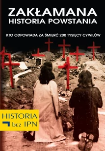 Kto odpowiada za śmierć 200 tysięcy cywilów. Zakłamana historia powstania. Tom 1 - E-booki - literatura faktu - miniaturka - grafika 1