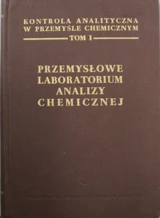 Przemysłowe labolatorium analizy chemicznej Tom I - Chemia - miniaturka - grafika 1