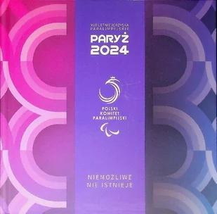 Paryż 2024 niemożliwe nie istnieje - Pamiętniki, dzienniki, listy - miniaturka - grafika 1