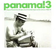 Reggae - Panama! 3 Calypso Panameno, Guajira Jazz & Cumbia Tipica on the Isthums 1960-75 - miniaturka - grafika 1