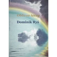 Poezja - Wydawnictwo Literackie Rumak Oblicza tęczy Dominik Ryś - miniaturka - grafika 1