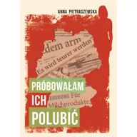 Biografie i autobiografie - Borgis Próbowałam ich polubić Pietraszewska Anna - miniaturka - grafika 1