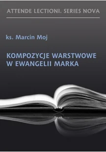 Kompozycje warstwowe w Ewangelii Marka Używana - Religia i religioznawstwo - miniaturka - grafika 4