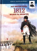 Historia świata - 1812. Marsz na Moskwę - Austin Paul Britten - książka - miniaturka - grafika 1