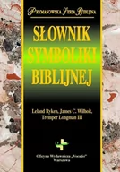 Religia i religioznawstwo - Słownik symboliki biblijnej - Lelend Ryken, Tremper Longman III, James C. Wilhoit - oprawa miękka - miniaturka - grafika 1