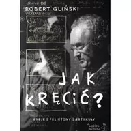 Książki o kinie i teatrze - Jak kręcić - miniaturka - grafika 1