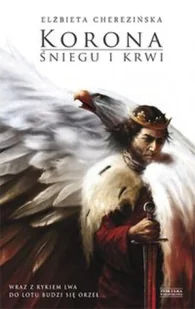 Zysk i S-ka Korona śniegu i krwi - Elżbieta Cherezińska - Powieści - miniaturka - grafika 2