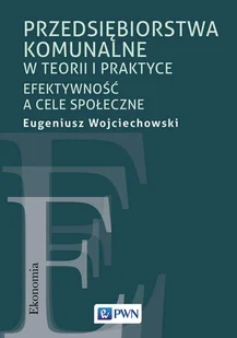 Przedsiębiorstwa komunalne w teorii i praktyce - Ekonomia - miniaturka - grafika 1