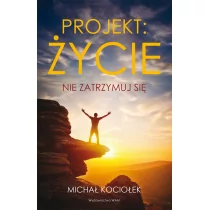 WAM Projekt: życie. Nie zatrzymuj się - MICHAŁ KOCIOŁEK