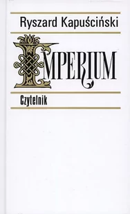 Imperium Wyd 22 Ryszard Kapuściński - Publicystyka - miniaturka - grafika 1