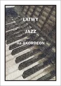 Książki o muzyce - Łatwy jazz na akordeon - A. Częstochowski - książka - miniaturka - grafika 1