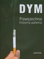 Podręczniki dla szkół wyższych - Dym. Powszechna Historia Palenia - miniaturka - grafika 1