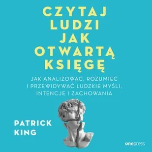 Czytaj ludzi jak otwartą księgę. Jak analizować, rozumieć i przewidywać ludzkie myśli, intencje i zachowania - Audiobooki - poradniki - miniaturka - grafika 1