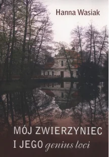 Mój Zwierzyniec i jego genius loci - Poezja - miniaturka - grafika 2
