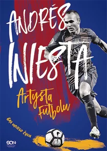Sine Qua Non Andres Iniesta. Artysta futbolu. Gra mojego życia - Andrés Iniesta - Ludzie sportu - miniaturka - grafika 1