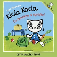 Audiobooki dla dzieci i młodzieży - Kicia Kocia. Co zasiejemy w ogródku? Anita Głowińska - miniaturka - grafika 1